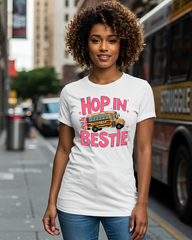 Hop in Bestie Struggle Bus T-shirt
