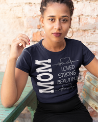 Mom, Loved, Stong Beautiful