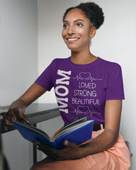 Mom, Loved, Stong Beautiful