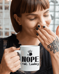 Nope not Today Coffee Mug - Lee's Treasure Chest