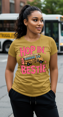 Hop in Bestie Struggle Bus T-shirt