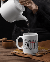 Walk By Faith Coffee Mug - Lee's Treasure Chest