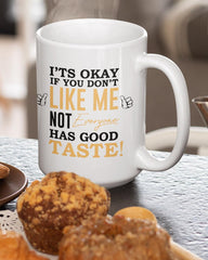 It's Okay if You Don't Like Me Mug - Lee's Treasure Chest