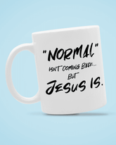 Normal isn't coming back 11oz mug - Lee's Treasure Chest