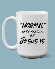 Normal isn't coming back 11oz mug - Lee's Treasure Chest