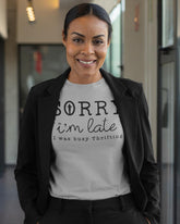 Sorry I'm Late I Was Busy Thrifting - Lee's Treasure Chest