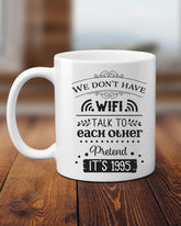 We Don't Have Wifi Mug - Lee's Treasure Chest