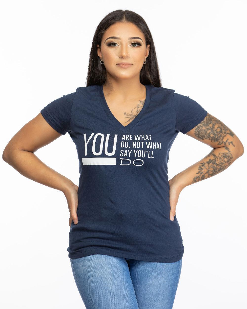 You Are What You Do T-Shirt - Lee's Treasure Chest