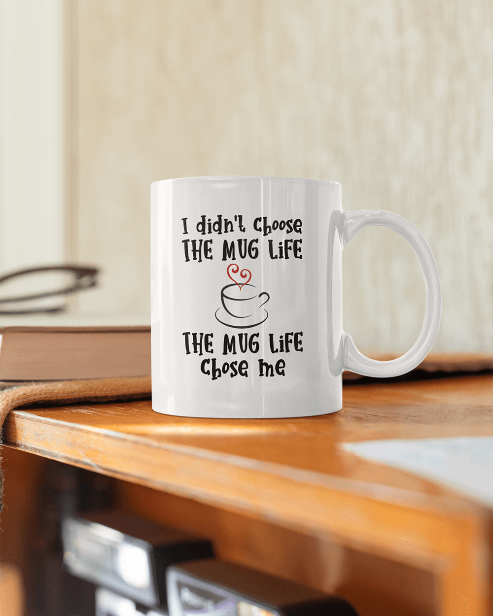 I didn't Choose the Mug Life - Lee's Treasure Chest 