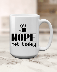 Nope not Today Coffee Mug - Lee's Treasure Chest 