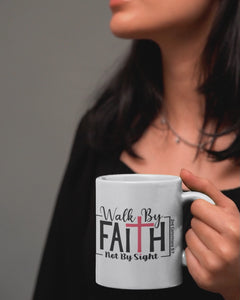 Walk By Faith Coffee Mug