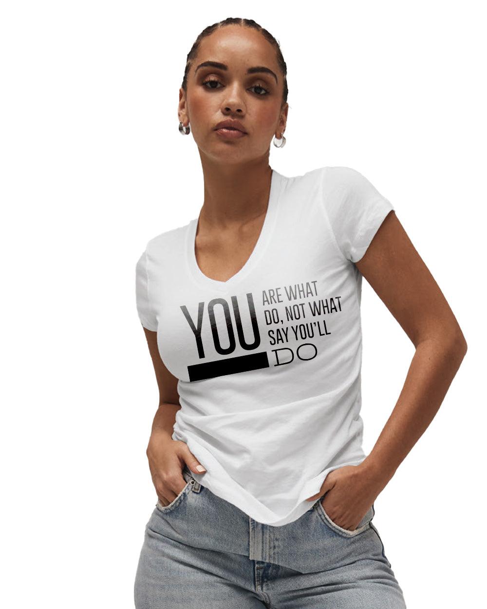 You Are What You Do T-Shirt - Lee's Treasure Chest 