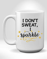 I dont' Sweat...I Sparkle Mug - Lee's Treasure Chest 