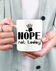 Nope not Today Coffee Mug - Lee's Treasure Chest 