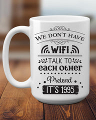 We Don't Have Wifi Mug - Lee's Treasure Chest 